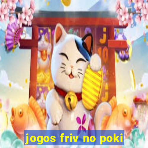 jogos friv no poki